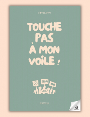 Touche pas à mon voile ! – Farhat Amin – Anissa éditions