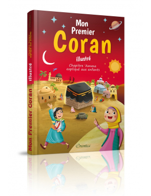 Mon premier coran illustré - Chapitre 'Amma expliqué aux enfants - Orientica