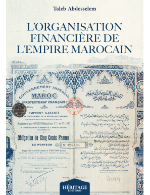 L'organisation financière de l'empire marocain - Taleb Abdesselem - Héritage