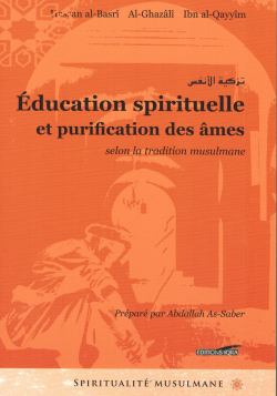 Éducation spirituelle et purification des âmes - Al Ghazali et Ibn al Qayyim