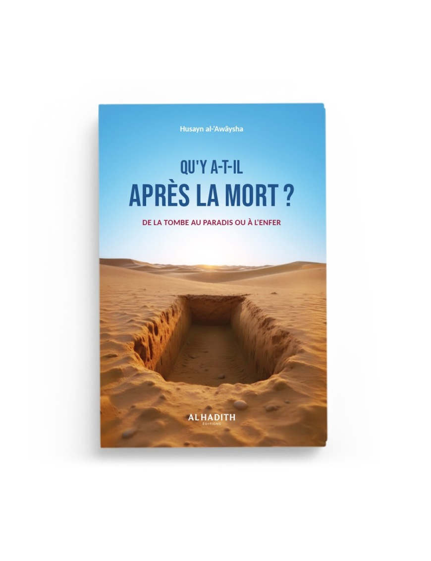 Qu'y a-t-il après la mort ? De la tombe au paradis ou à l'enfer - Husayn al-'Awâysha - al-Hadîth