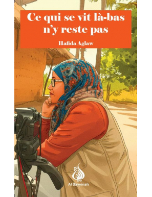 Ce qui se vit ici-bas n'y reste pas - Hafida Aglaw - Al Bayyinah