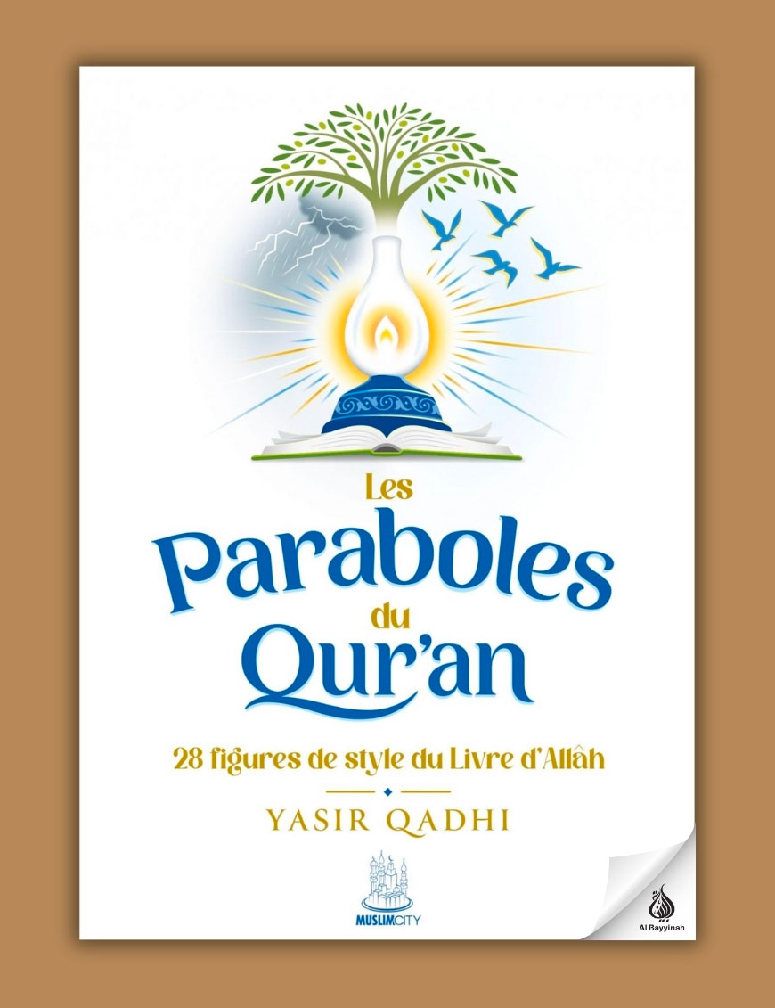 Les paraboles du Qur'an - 28 figures de style du Livre d'Allah - Yasir Qadhi - MuslimCity