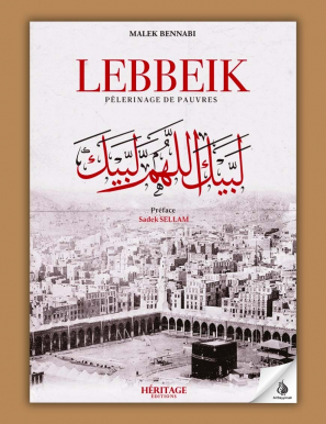 Lebbeik (Pèlerinage de pauvres) - Malek Bennabi - Héritage