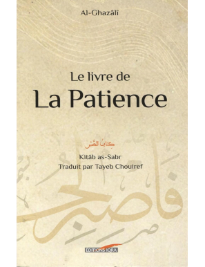 Le livre de la patience (Kitâb As-Sabr) - Abû Hamîd Al-Ghazâlî - Iqra