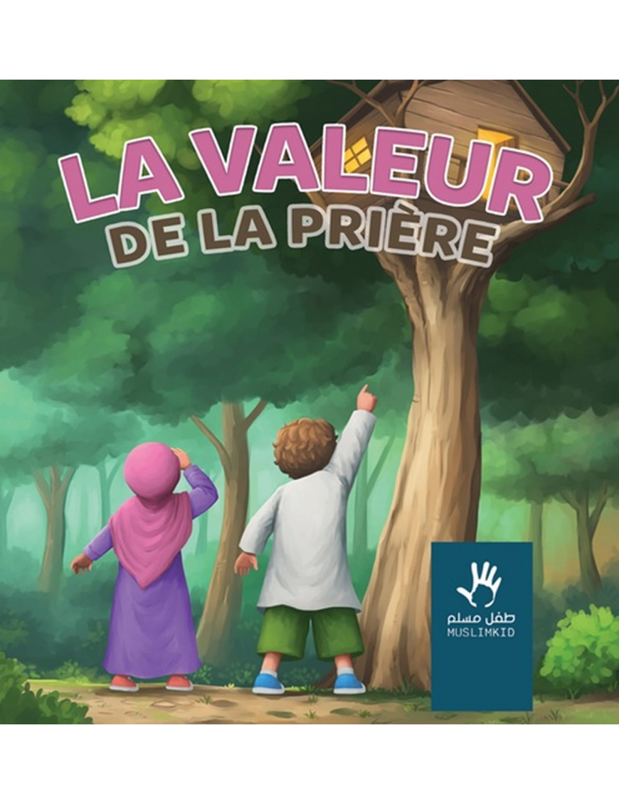 La valeur de la prière - MuslimKid