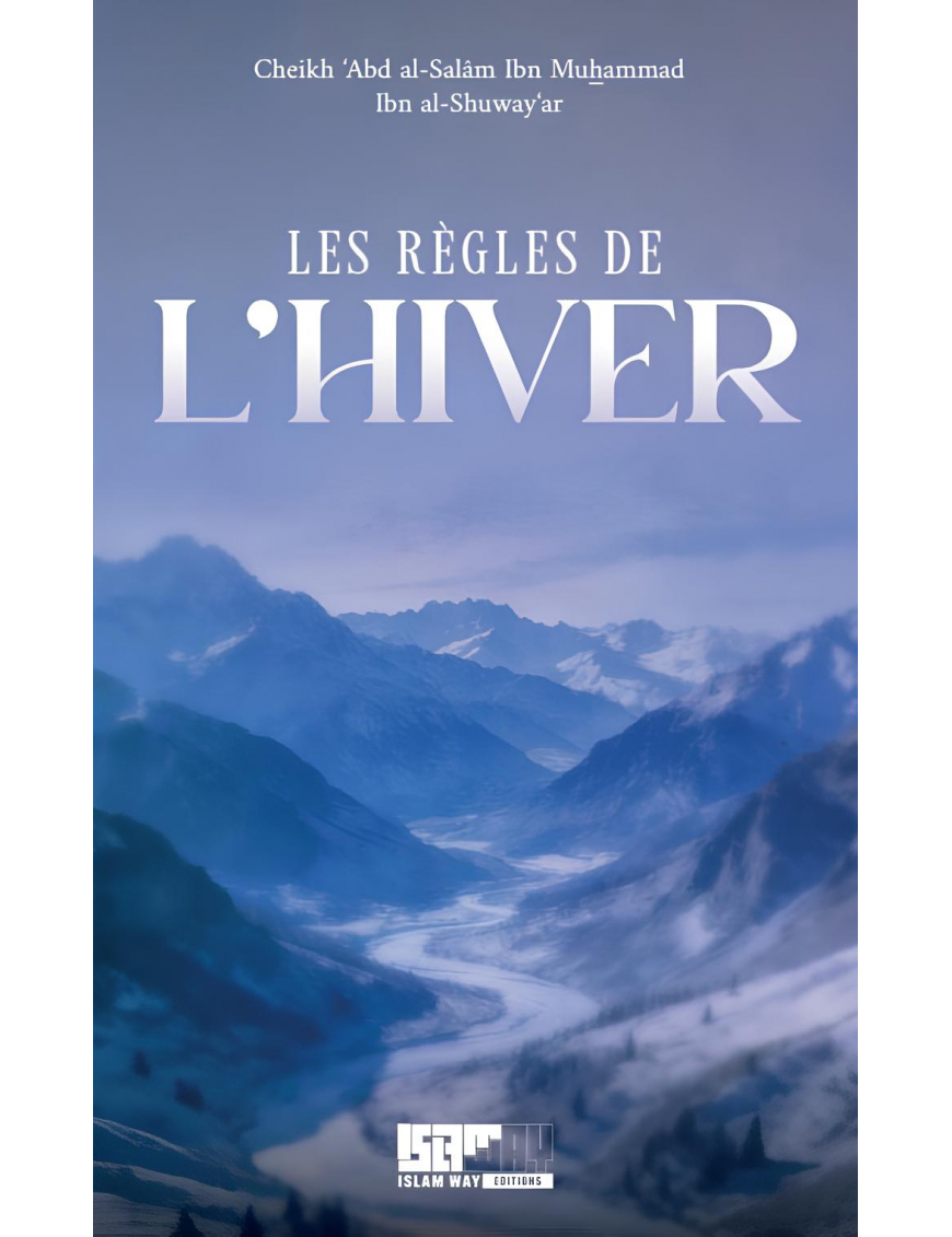 Les règles de l'hiver - cheikh al-Shuway‘ar - Islam Way