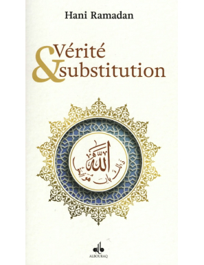 Vérité et substitutions - Hani Ramadan - Bouraq