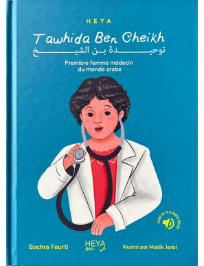 Tawhida Ben Cheikh, Première femme médecin du monde arabe (livre cartonné et version audio en plusieurs langues) - Heya