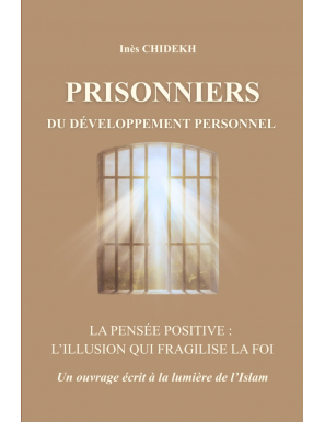 Prisonniers du développement personnel : La pensée positive, l'illusion qui fragilise la foi