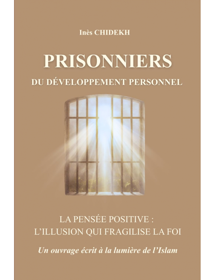 Prisonniers du développement personnel : La pensée positive, l'illusion qui fragilise la foi