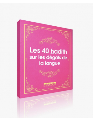 Les 40 hadith sur les dégâts de la langue - Maison Ennour