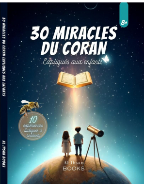 30 miracles du Coran expliqués aux enfants - Al Ihsan Books
