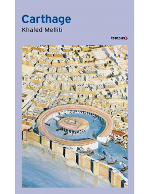 Carthage - Histoire d'une métropole méditerranéenne - Khaled Melliti - Tempus Perrin