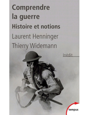Comprendre la guerre - Laurent Henninger, Thierry Widemann - Tempus Perrin
