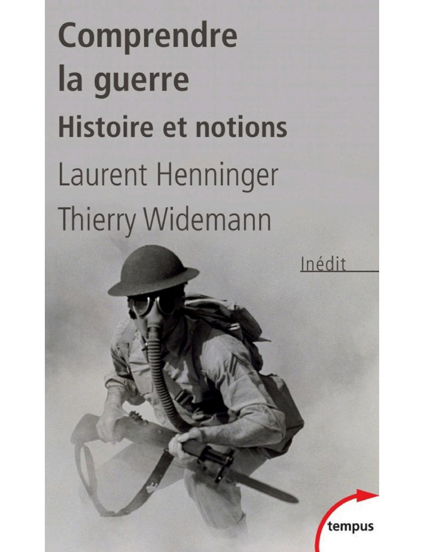 Comprendre la guerre - Laurent Henninger, Thierry Widemann - Tempus Perrin