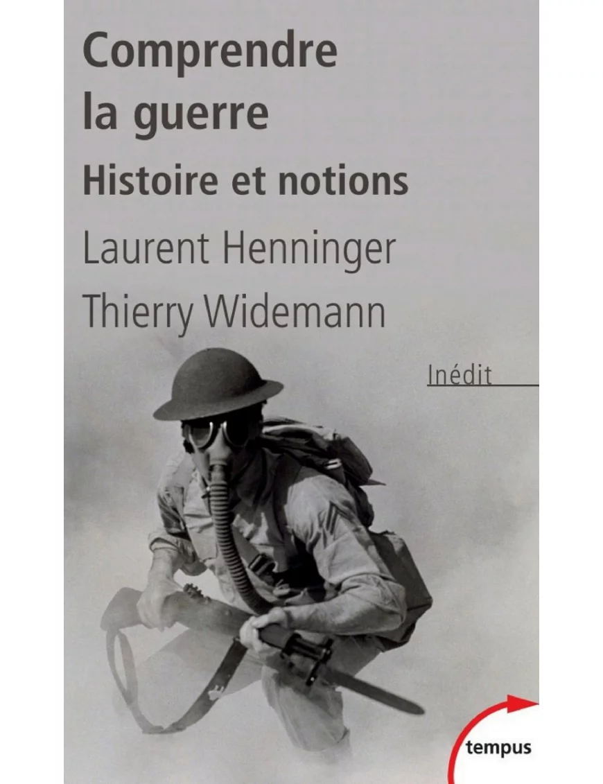 Comprendre la guerre - Laurent Henninger, Thierry Widemann - Tempus Perrin