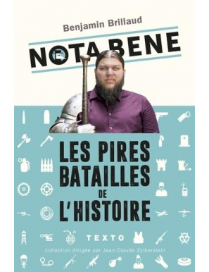 Nota bene - Les pires batailles de l'histoire - Benjamin Brillaud - Texto