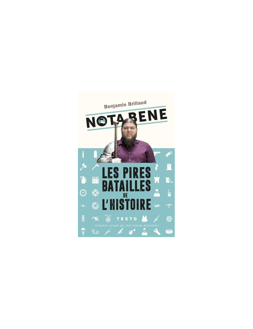 Nota bene - Les pires batailles de l'histoire - Benjamin Brillaud - Texto
