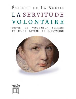 La servitude volontaire - La Boetie - Arléa
