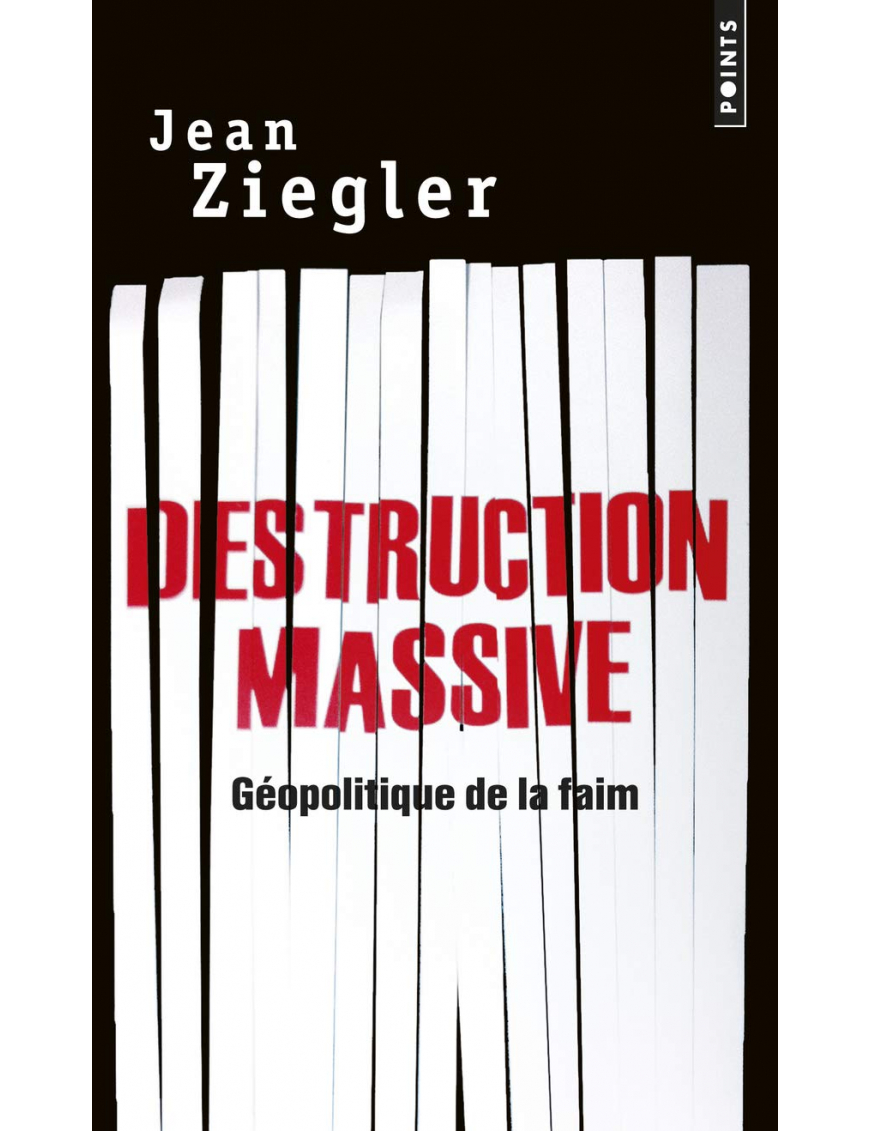 Destruction massive. Géopolitique de la faim - Jean Ziegler - Média Diffusion