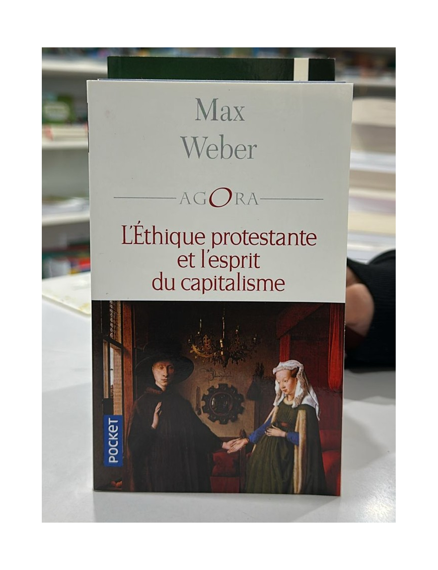 L'éthique protestante et l'esprit du capitalisme - suivi de Les sectes protestantes et l'esprit du capitalisme - Max Weber