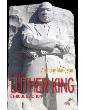 Martin Luther King - Ethique & action - Anthony Mangeon - Cerf