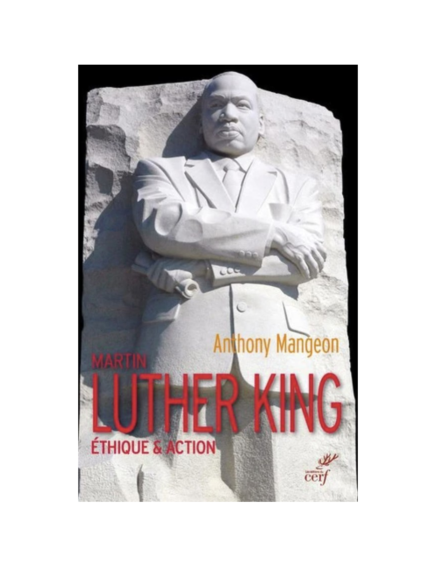 Martin Luther King - Ethique & action - Anthony Mangeon - Cerf