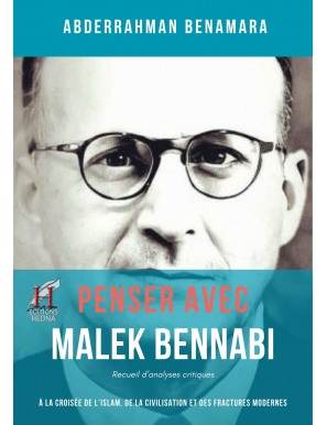 Penser avec Malek Bennabi - Benamara Abderrahman - Hedna