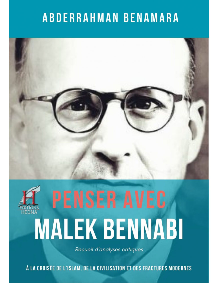 Penser avec Malek Bennabi - Benamara Abderrahman - Hedna