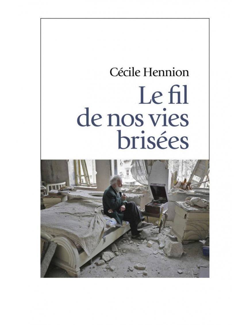 Le fil de nos vies brisées - Cécile Hennion - Anne Carrière