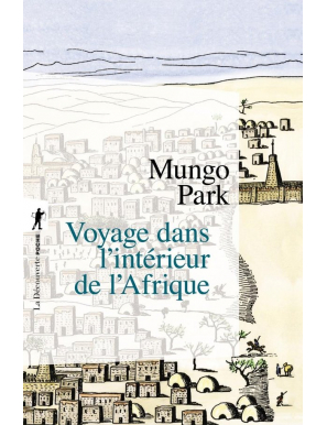 Voyage dans l'intérieur de l'Afrique - Mungo Park - La découverte