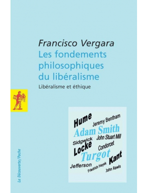 Les fondements philosophiques du libéralisme - Francisco Vergara - La découverte