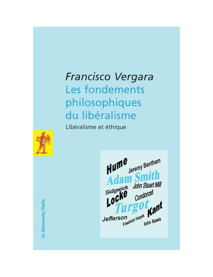 Les fondements philosophiques du libéralisme - Francisco Vergara - La découverte