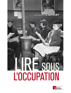 Lire sous l'Occupation - Jacques Cantier - CNRS