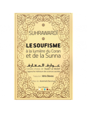 Le Soufisme à la lumière du Coran et de la Sunna, de Suhrawardî - Suhrawardi - LES QUATRE SOURCES