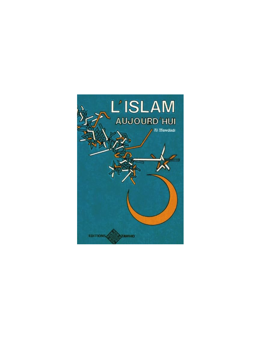 L'Islam aujourd'hui - Al Mawdudi