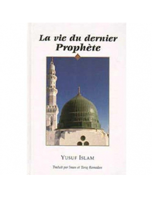 La vie du dernier Prophète - Yusuf Islam - Tawhid