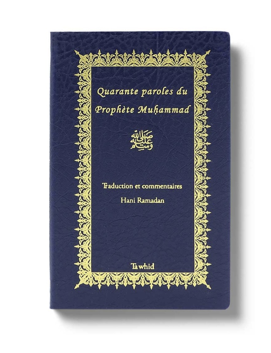 Quarante paroles du Prophète Muhammad - Hani Ramadan - Tawhid
