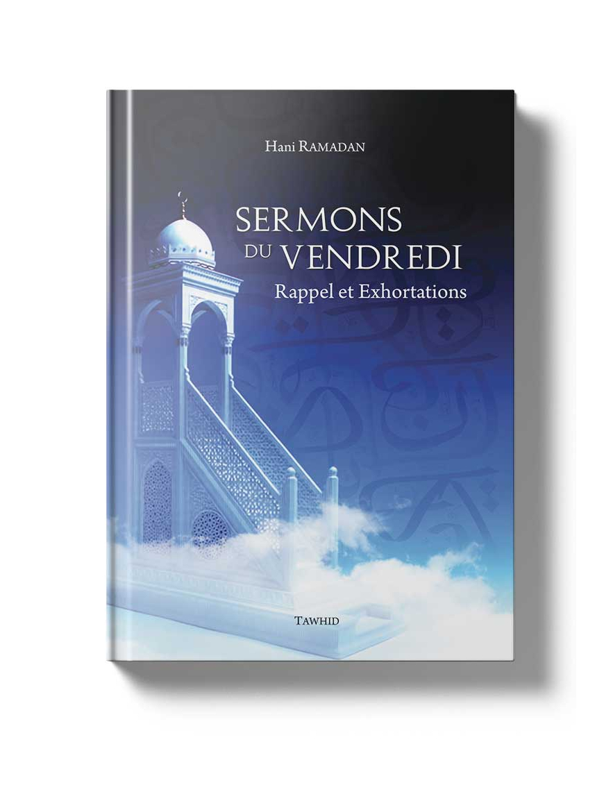 Sermons du vendredi - Hani Ramadan - Tawhid