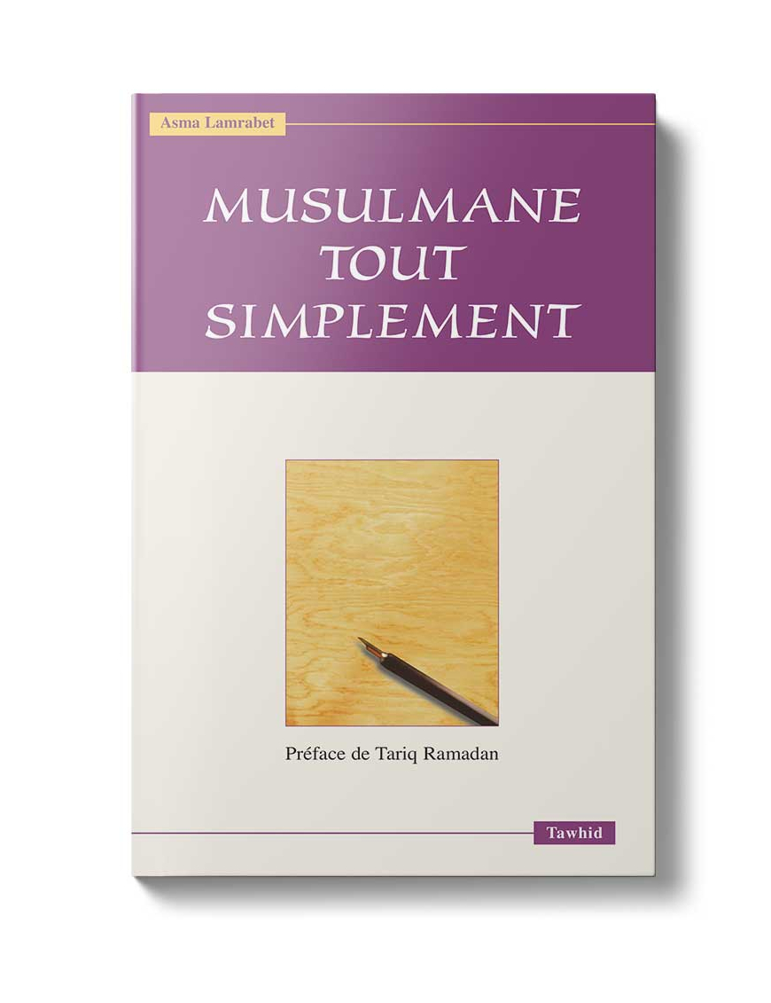 Musulmane tout simplement - Asma Lamrabet - Tawhid