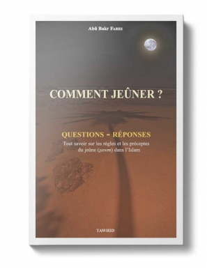 Comment jeûner ?  Abû Bakr Fares - Tawhid