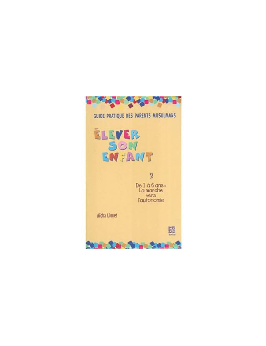 Elever son enfant de 1 ans à 6 ans - La marche vers l'autonomie (tome 2) - Tawhid