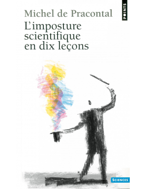 L'imposture scientifique en dix leçons - Michel de Pracontal - SCIENCES