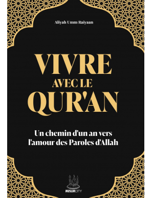 Vivre avec le Qur’an : Un chemin d’un an vers l’amour des Paroles d’Allah - MuslimCity