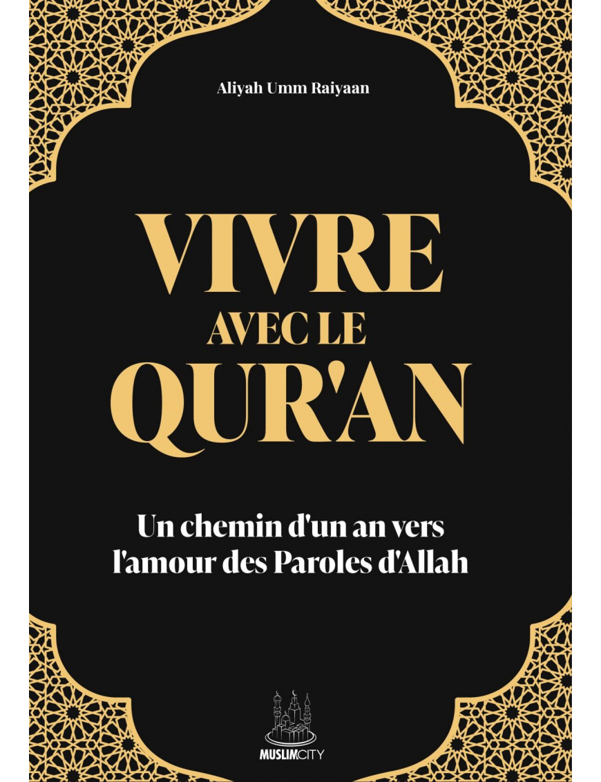Vivre avec le Qur’an : Un chemin d’un an vers l’amour des Paroles d’Allah - MuslimCity
