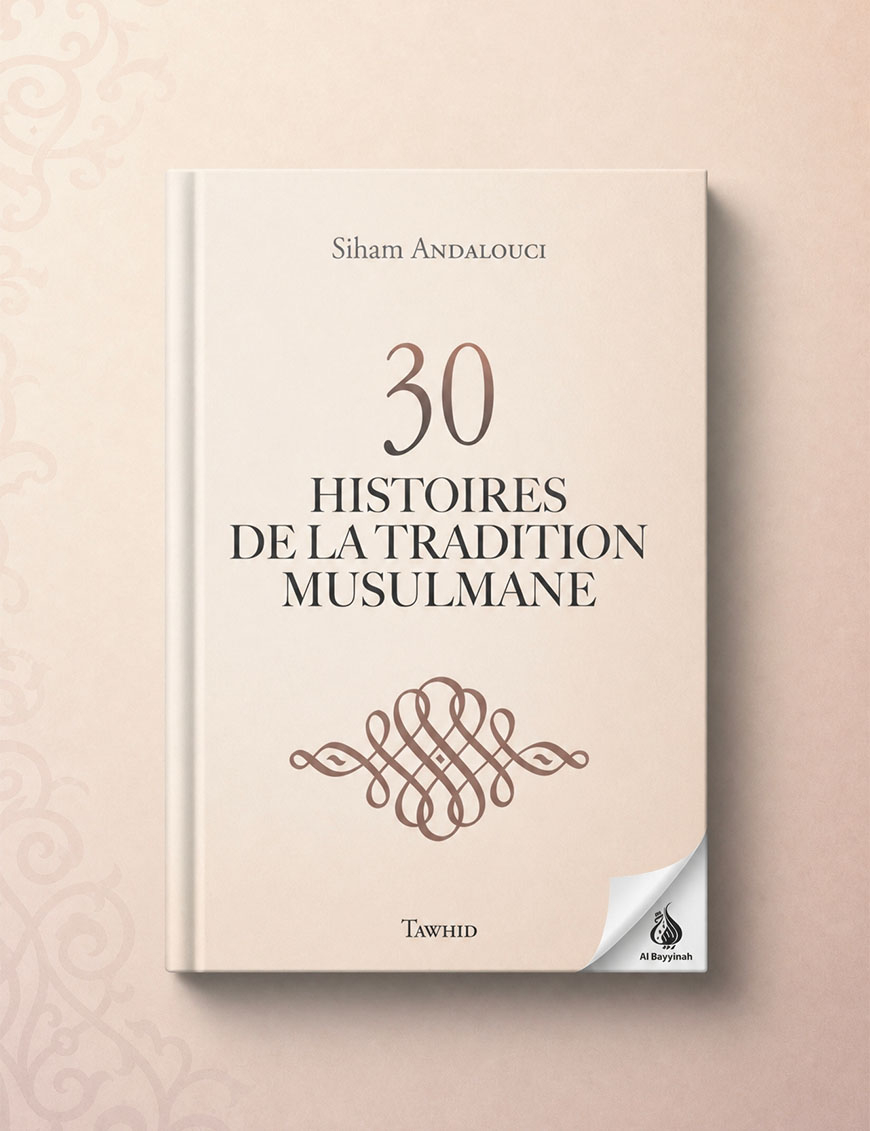 30 histoires de la tradition musulmane - Siham Andalouci - Tawhid