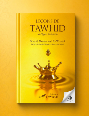 Leçons de Tawhid - Al-Qawl Al-Mufîd - Shaykh Muhammad Al-Wusâbî - Tawbah