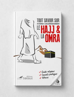 Tout savoir sur le hajj & la omra - Tawbah
