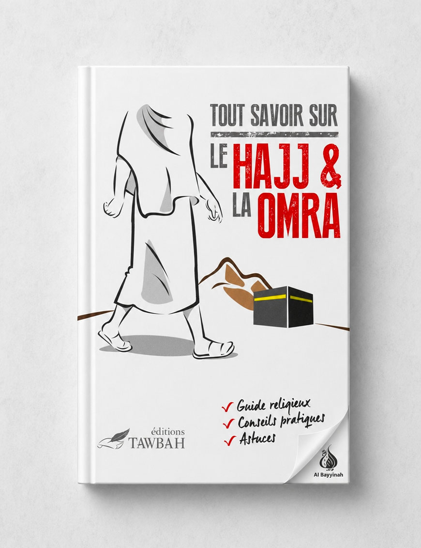 Tout savoir sur le hajj & la omra - Tawbah